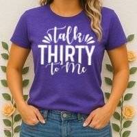 Talk Thirty To Me 30th Birthday Funny Women's T-Shirt thumb 2