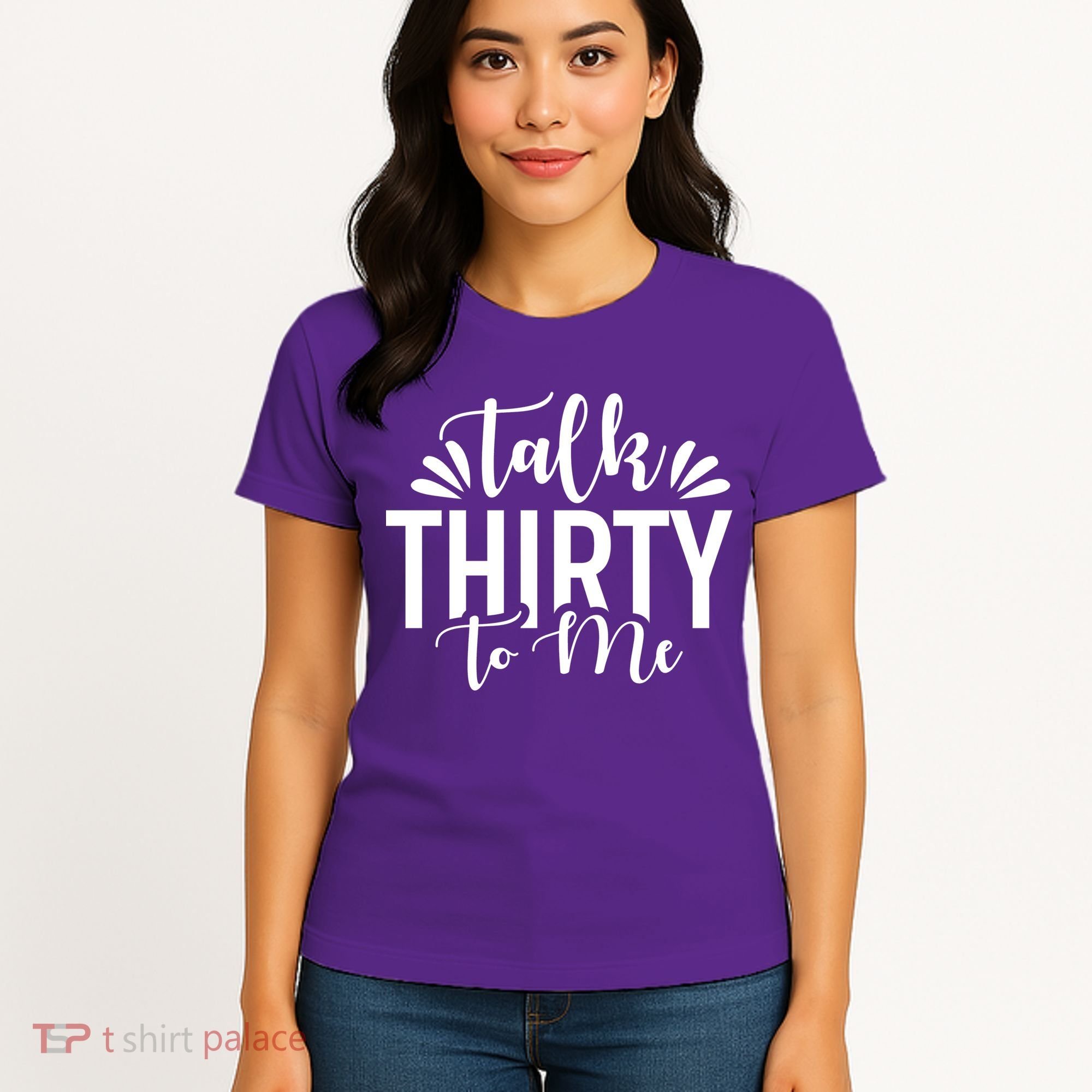 Talk Thirty To Me 30th Birthday Funny Women's T-Shirt