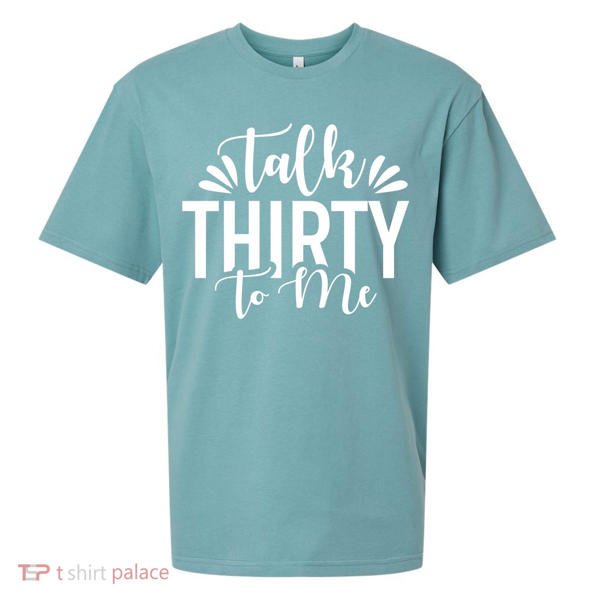 Talk Thirty To Me 30th Birthday Funny Sueded Cloud Jersey T-Shirt