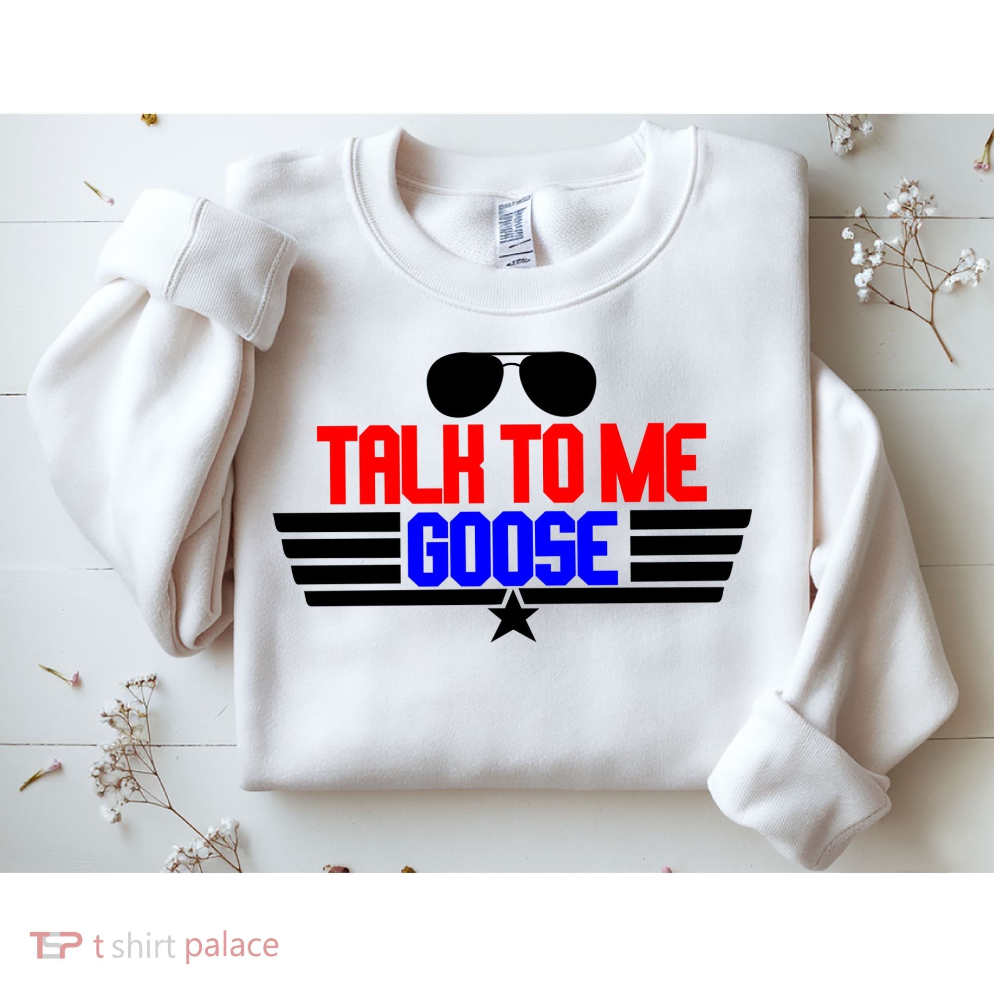 Talk To Me Goose Sweatshirt