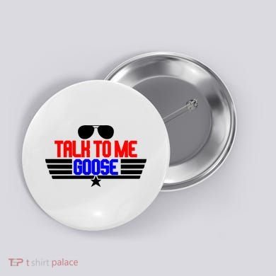 Talk To Me Goose Button