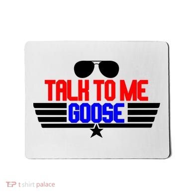 Talk To Me Goose Mousepad