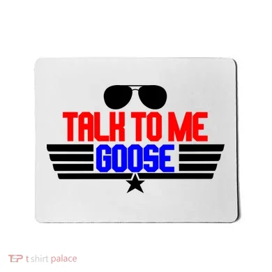 Talk To Me Goose Mousepad