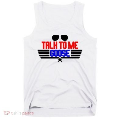 Talk To Me Goose Tank Top