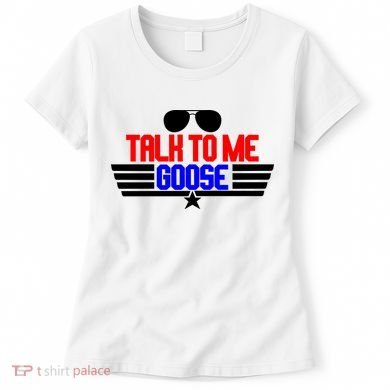 Talk To Me Goose Women's T-Shirt