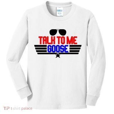 Talk To Me Goose Kids Long Sleeve Shirt