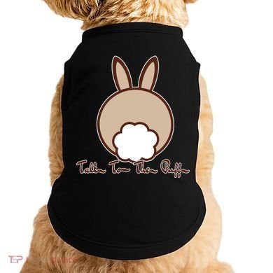 Talk To The Puff Funny Easter Bunny Doggie Tank