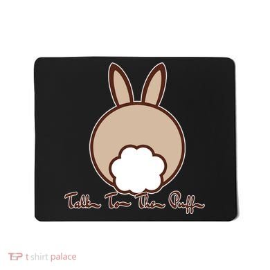 Talk To The Puff Funny Easter Bunny Mousepad