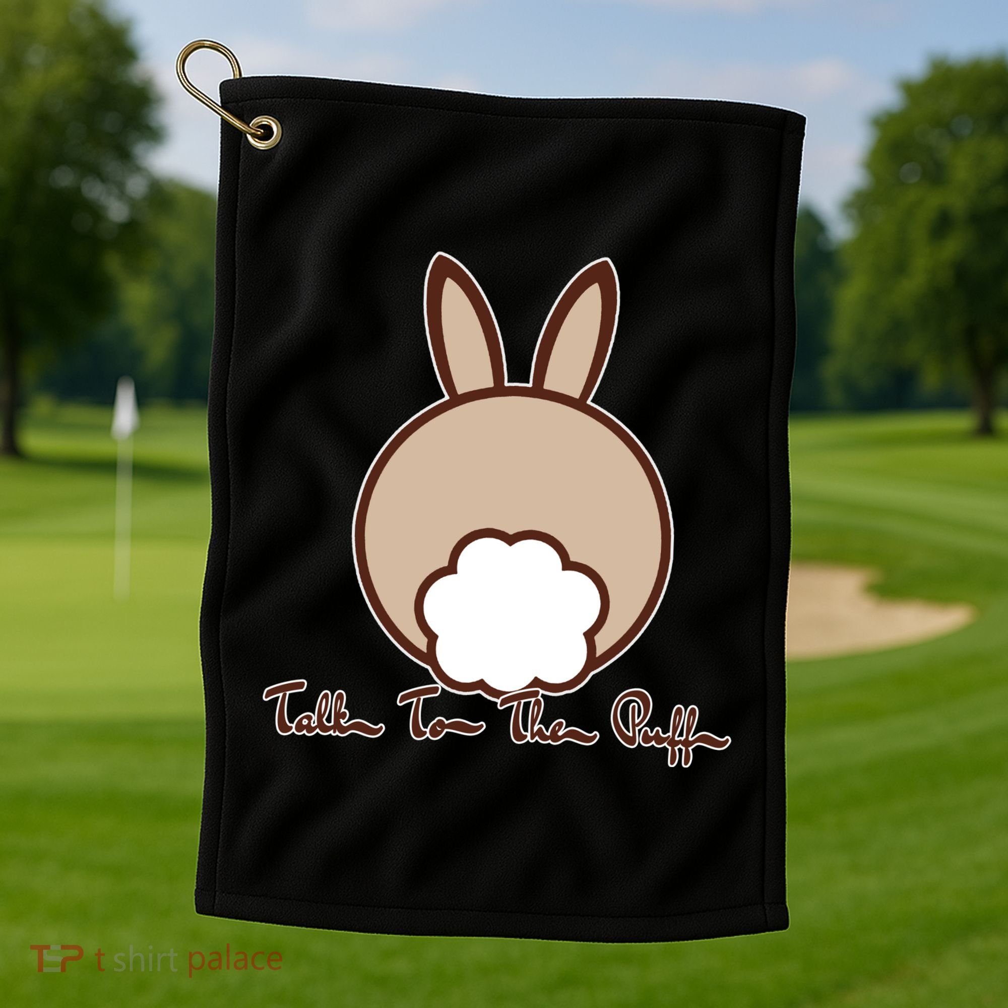 Talk To The Puff Funny Easter Bunny Golf Towel