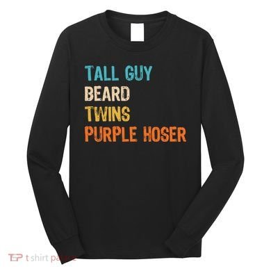Tall Guy Beard Twins Purple Hoser Long Sleeve Shirt