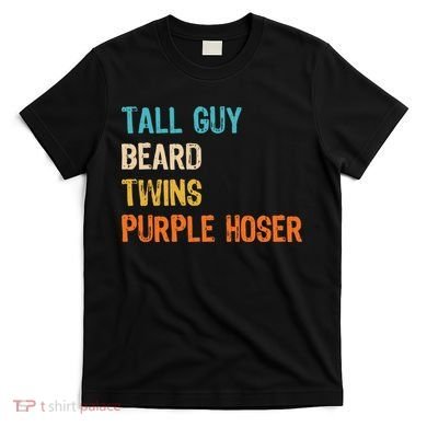 Tall Guy Beard Twins Purple Hoser T-Shirt