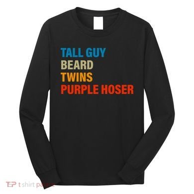 Tall Guy Beard Twins Purple Hoser Funny Meme Long Sleeve Shirt