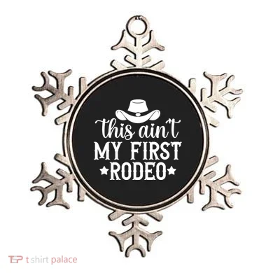 This Aint My First Rodeo Ornament