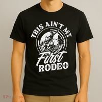 This Ain't My First Rodeo Funny Cowboy Rodeo Bull Rider T-Shirt thumb 3