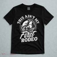 This Ain't My First Rodeo Funny Cowboy Rodeo Bull Rider T-Shirt thumb 5