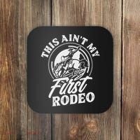 This Ain't My First Rodeo Funny Cowboy Rodeo Bull Rider Coaster thumb 0