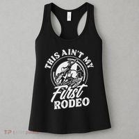 This Ain't My First Rodeo Funny Cowboy Rodeo Bull Rider Women's Tank Top thumb 3