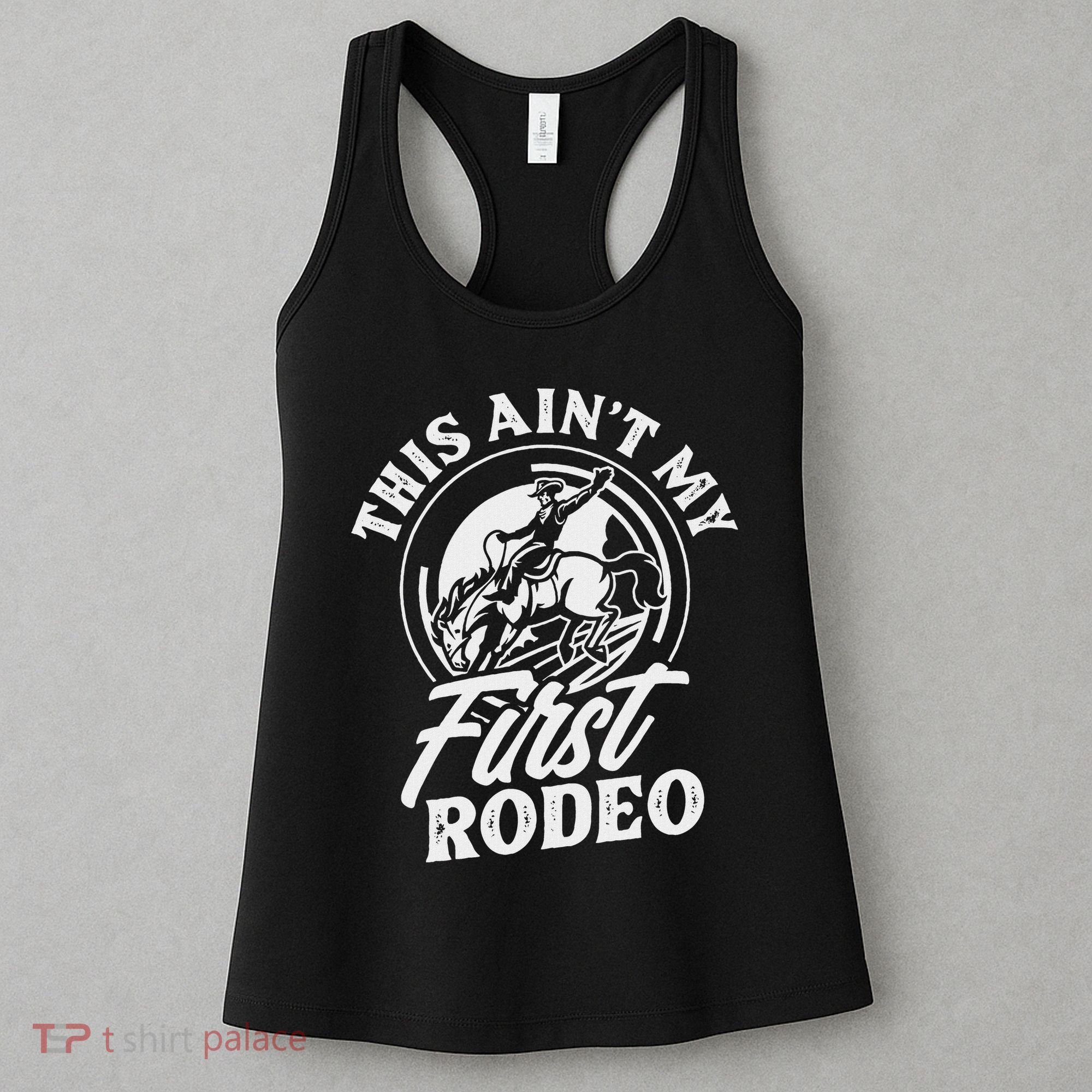 This Ain't My First Rodeo Funny Cowboy Rodeo Bull Rider Women's Tank Top