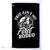 This Ain't My First Rodeo Funny Cowboy Rodeo Bull Rider Golf Towel thumb 0