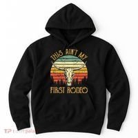 This AinT My First Rodeo Southern Western Bull Skull Hoodie thumb 0