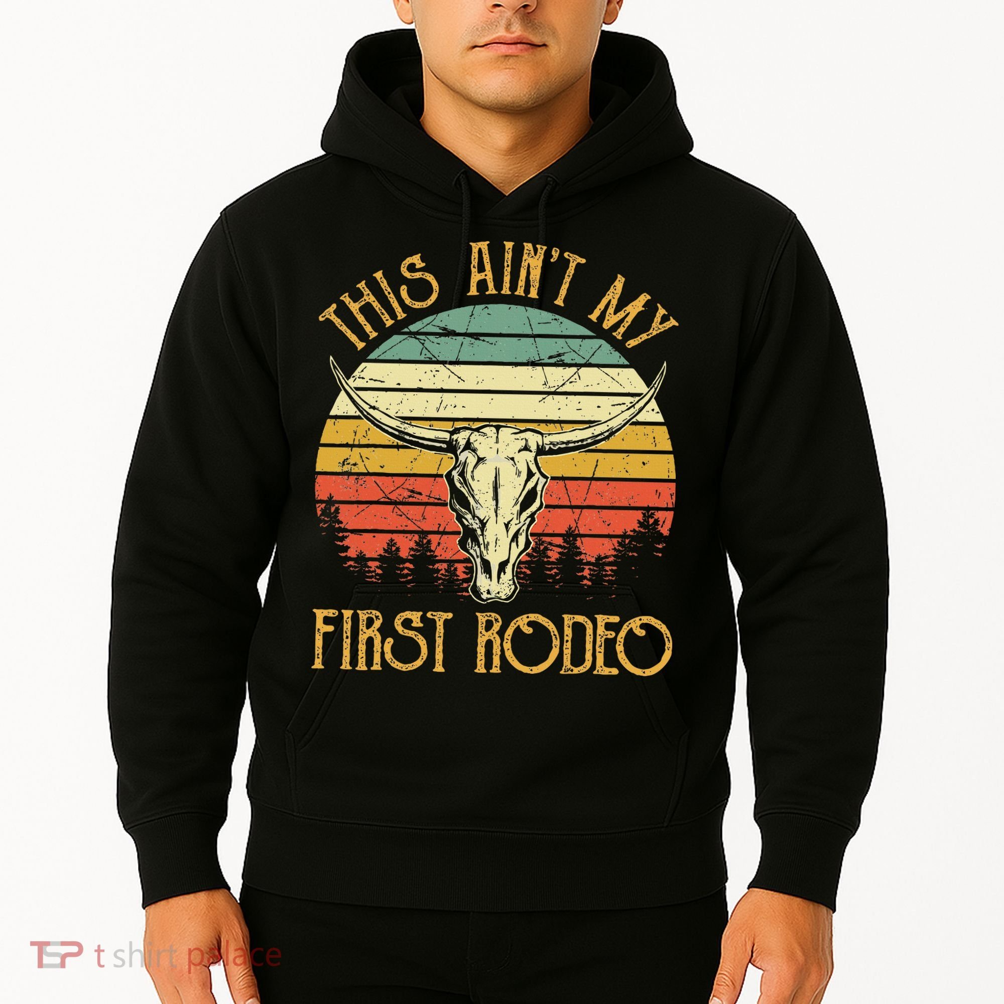 This AinT My First Rodeo Southern Western Bull Skull Hoodie