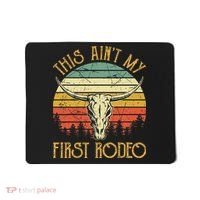 This AinT My First Rodeo Southern Western Bull Skull Mousepad thumb 0