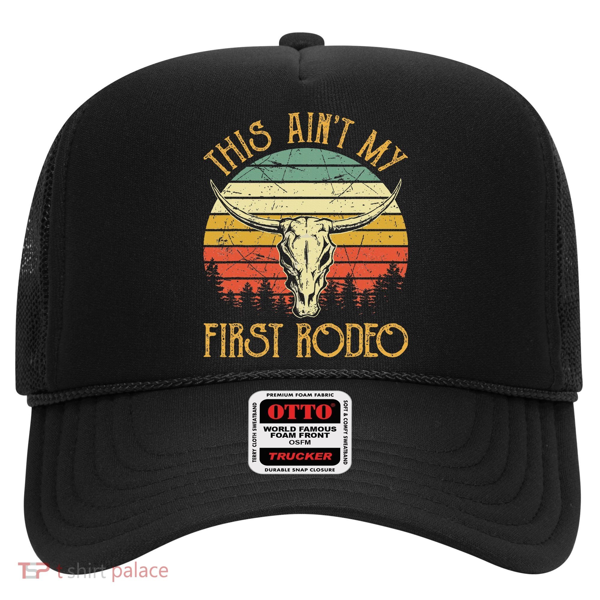This AinT My First Rodeo Southern Western Bull Skull Hat