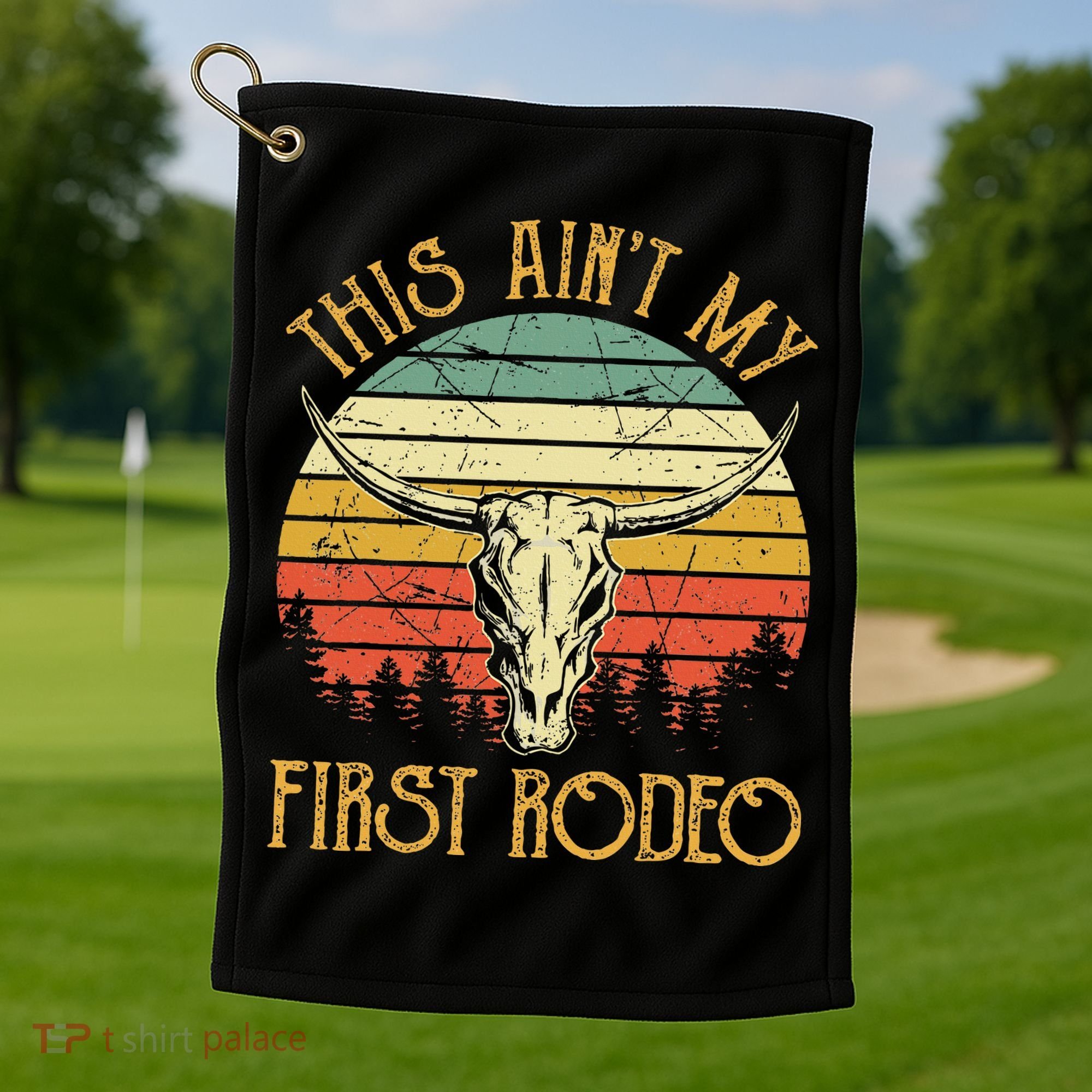 This AinT My First Rodeo Southern Western Bull Skull Golf Towel
