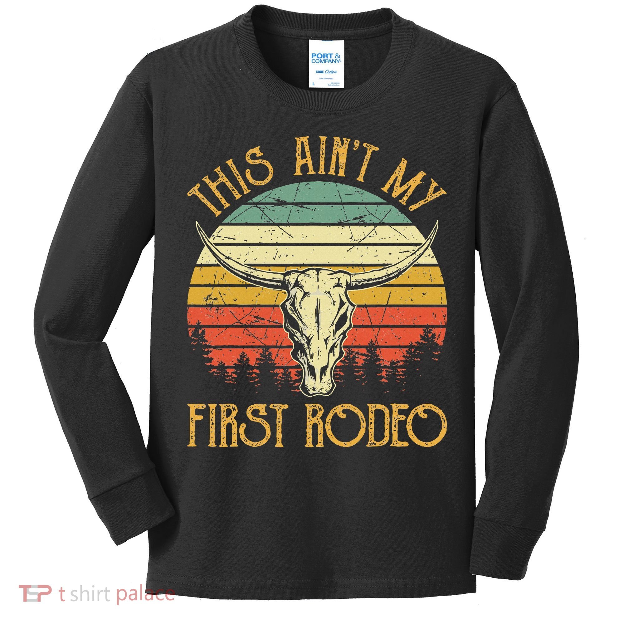 This AinT My First Rodeo Southern Western Bull Skull Kids Long Sleeve Shirt