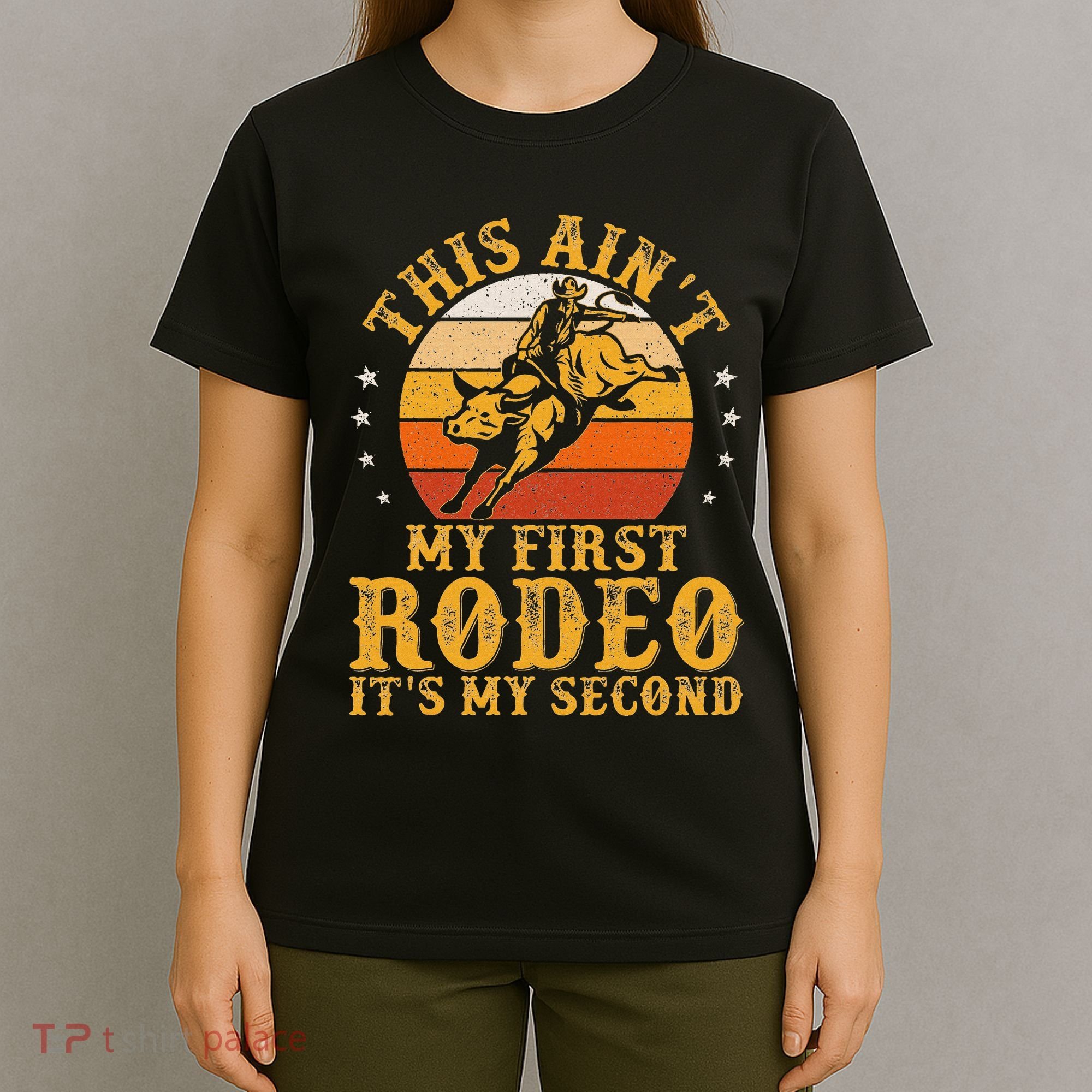 This AinT My First Rodeo ItS My Second Bull Riding Art T-Shirt