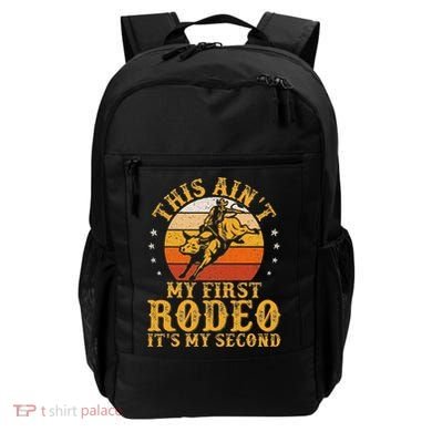 This AinT My First Rodeo ItS My Second Bull Riding Art Backpack