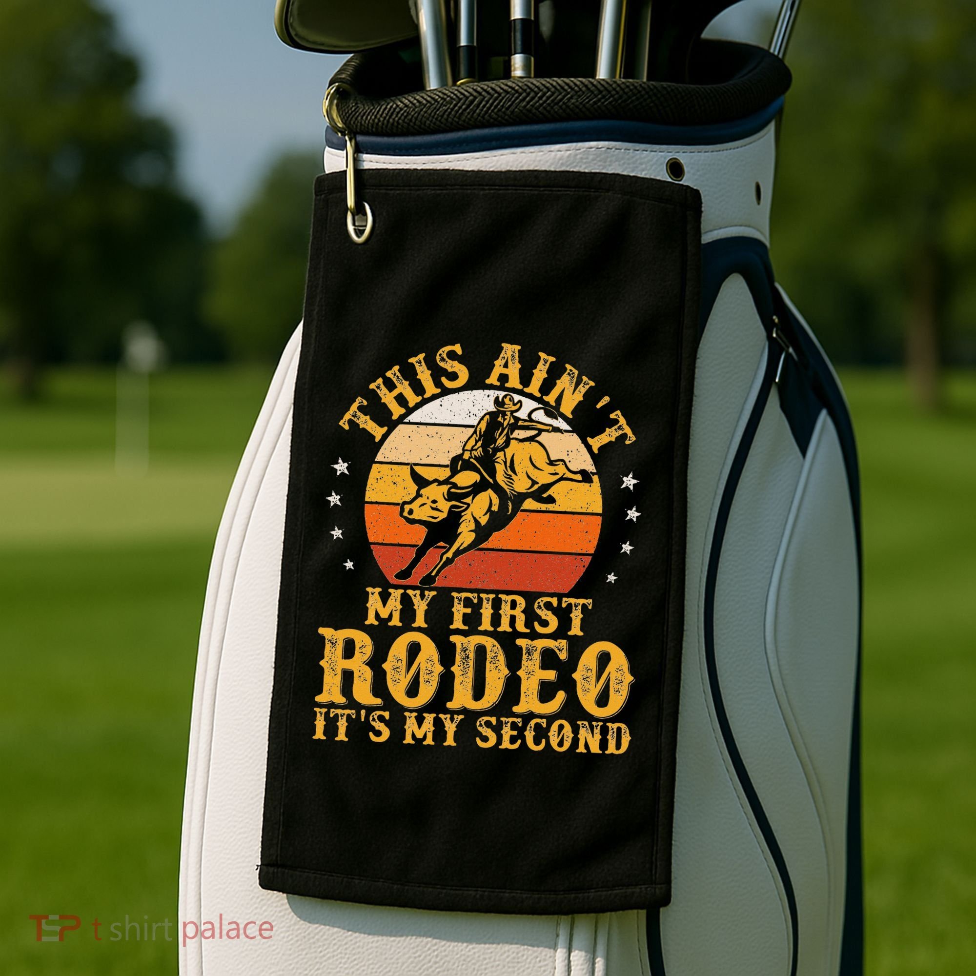 This AinT My First Rodeo ItS My Second Bull Riding Art Golf Towel