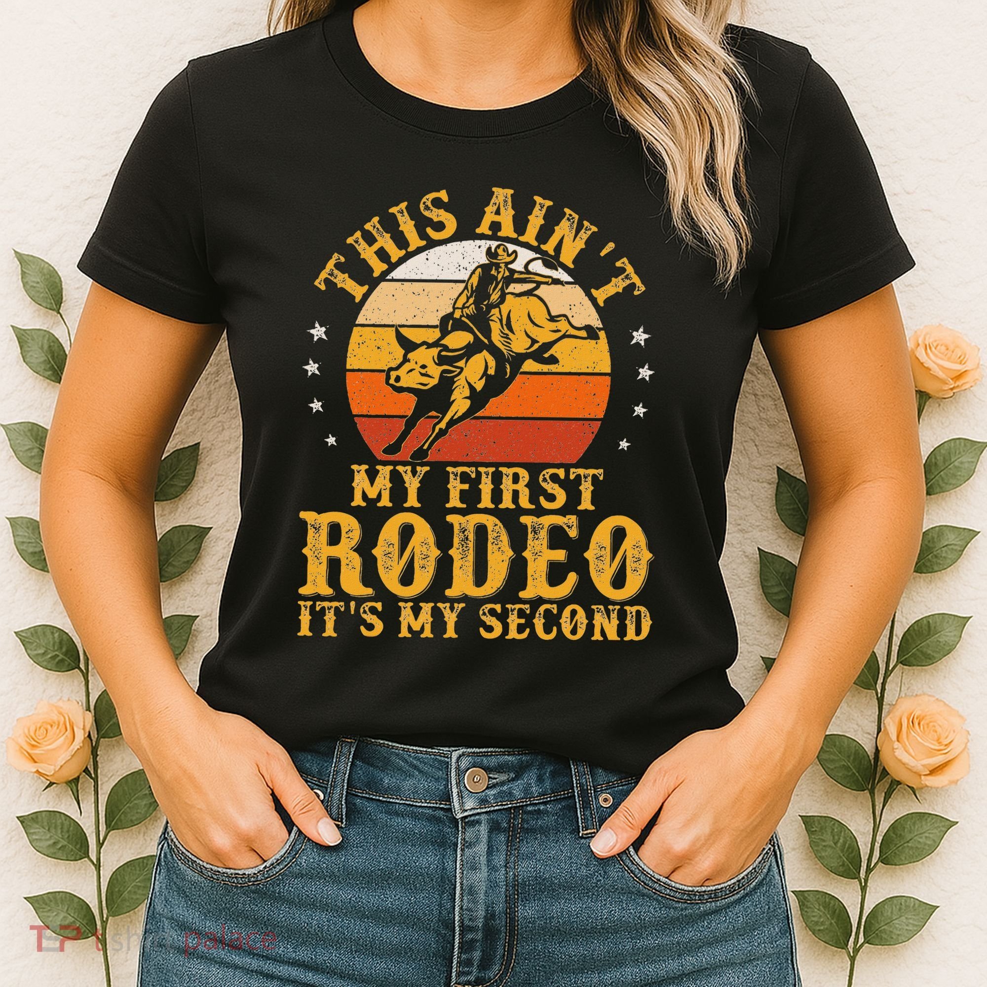 This AinT My First Rodeo ItS My Second Bull Riding Art Women's T-Shirt