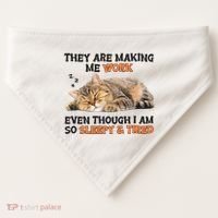 The Are Making Me Work Even Though I Am So Sleepy And Tired Cute Cat USA-Made Doggie Bandana thumb 0