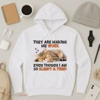 The Are Making Me Work Even Though I Am So Sleepy And Tired Cute Cat Hoodie thumb 3