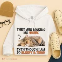 The Are Making Me Work Even Though I Am So Sleepy And Tired Cute Cat Hoodie thumb 4