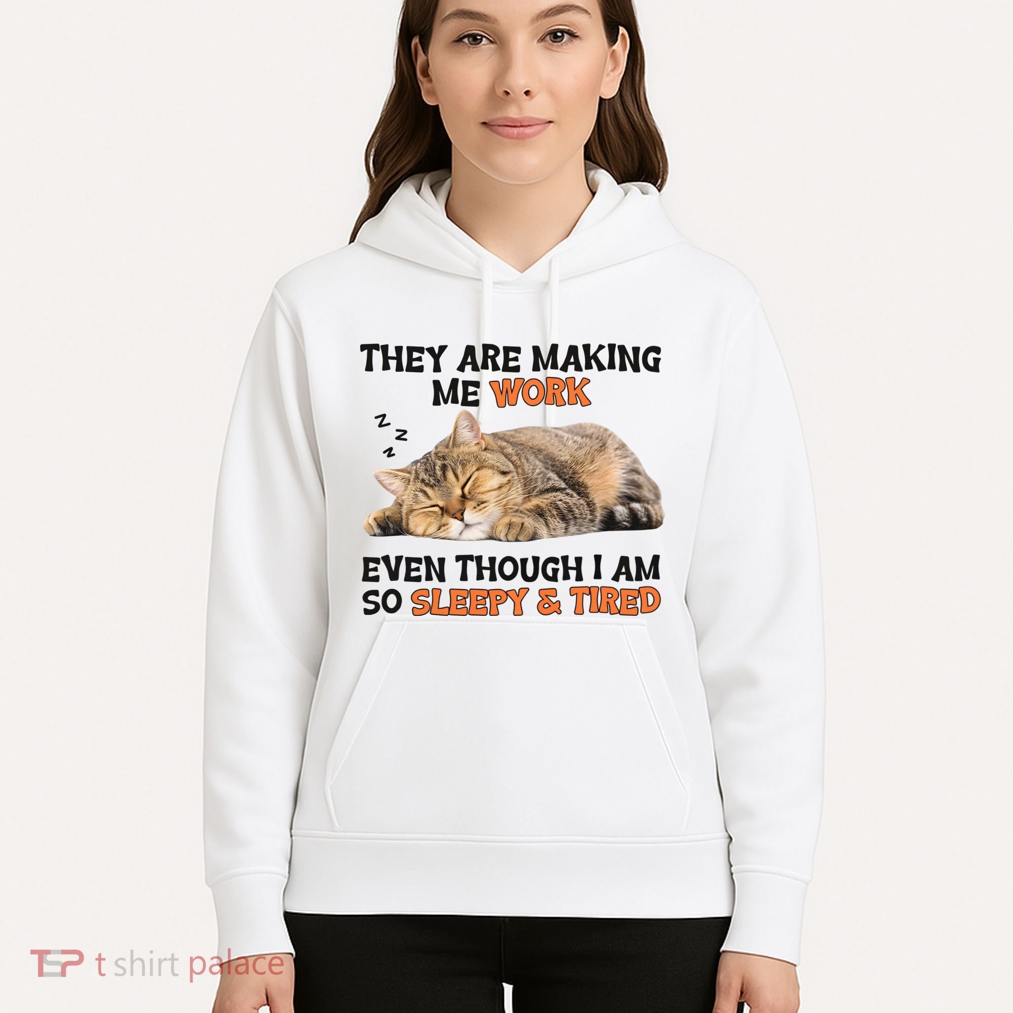 The Are Making Me Work Even Though I Am So Sleepy And Tired Cute Cat Hoodie
