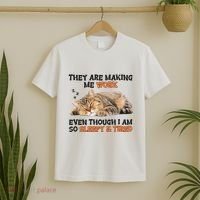 The Are Making Me Work Even Though I Am So Sleepy And Tired Cute Cat T-Shirt thumb 2