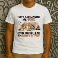 The Are Making Me Work Even Though I Am So Sleepy And Tired Cute Cat T-Shirt thumb 3