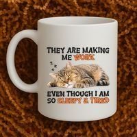 The Are Making Me Work Even Though I Am So Sleepy And Tired Cute Cat Coffee Mug thumb 2
