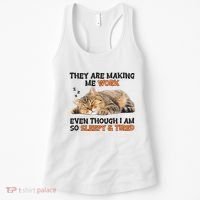 The Are Making Me Work Even Though I Am So Sleepy And Tired Cute Cat Women's Tank Top thumb 0