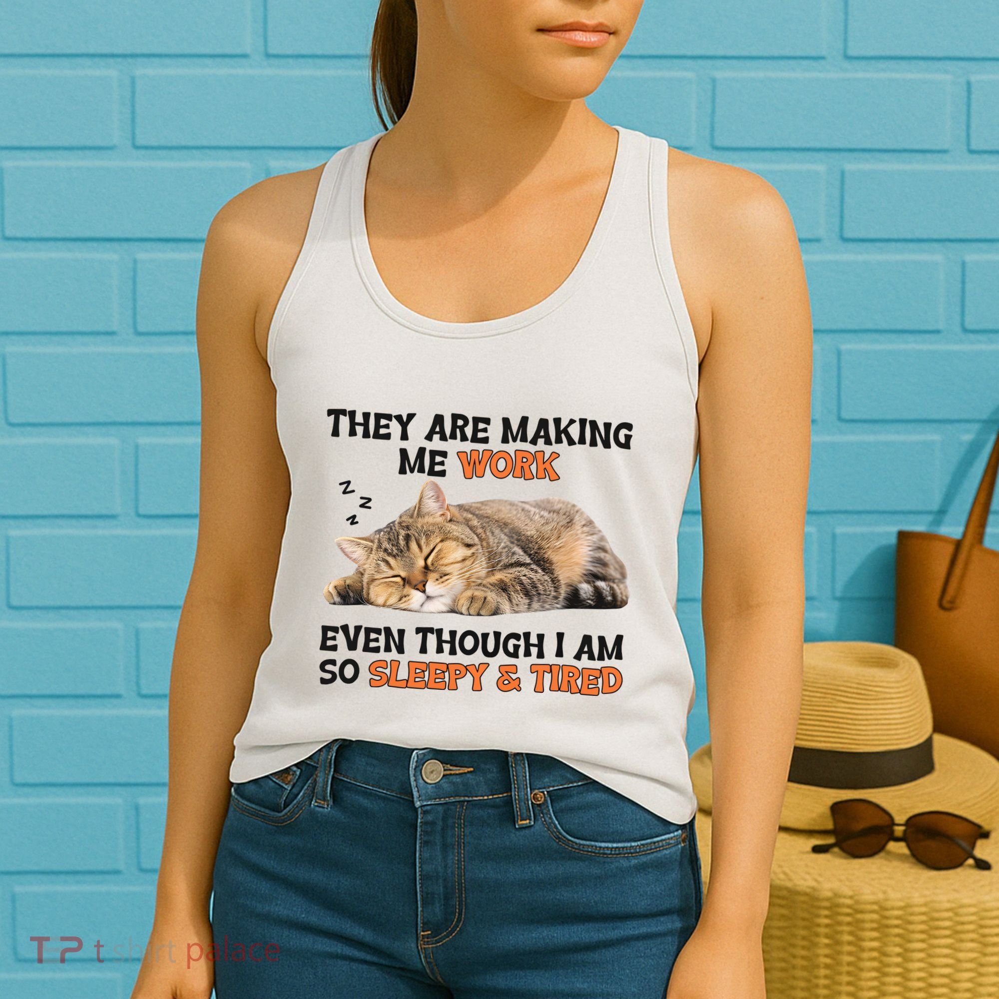 The Are Making Me Work Even Though I Am So Sleepy And Tired Cute Cat Women's Tank Top