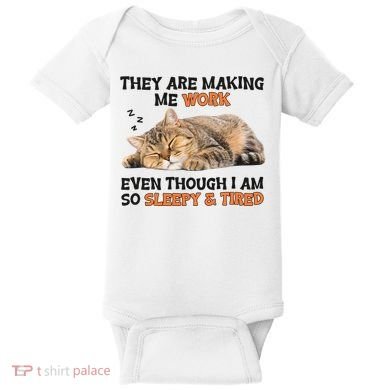 The Are Making Me Work Even Though I Am So Sleepy And Tired Cute Cat Baby Bodysuit