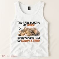 The Are Making Me Work Even Though I Am So Sleepy And Tired Cute Cat Tank Top thumb 2