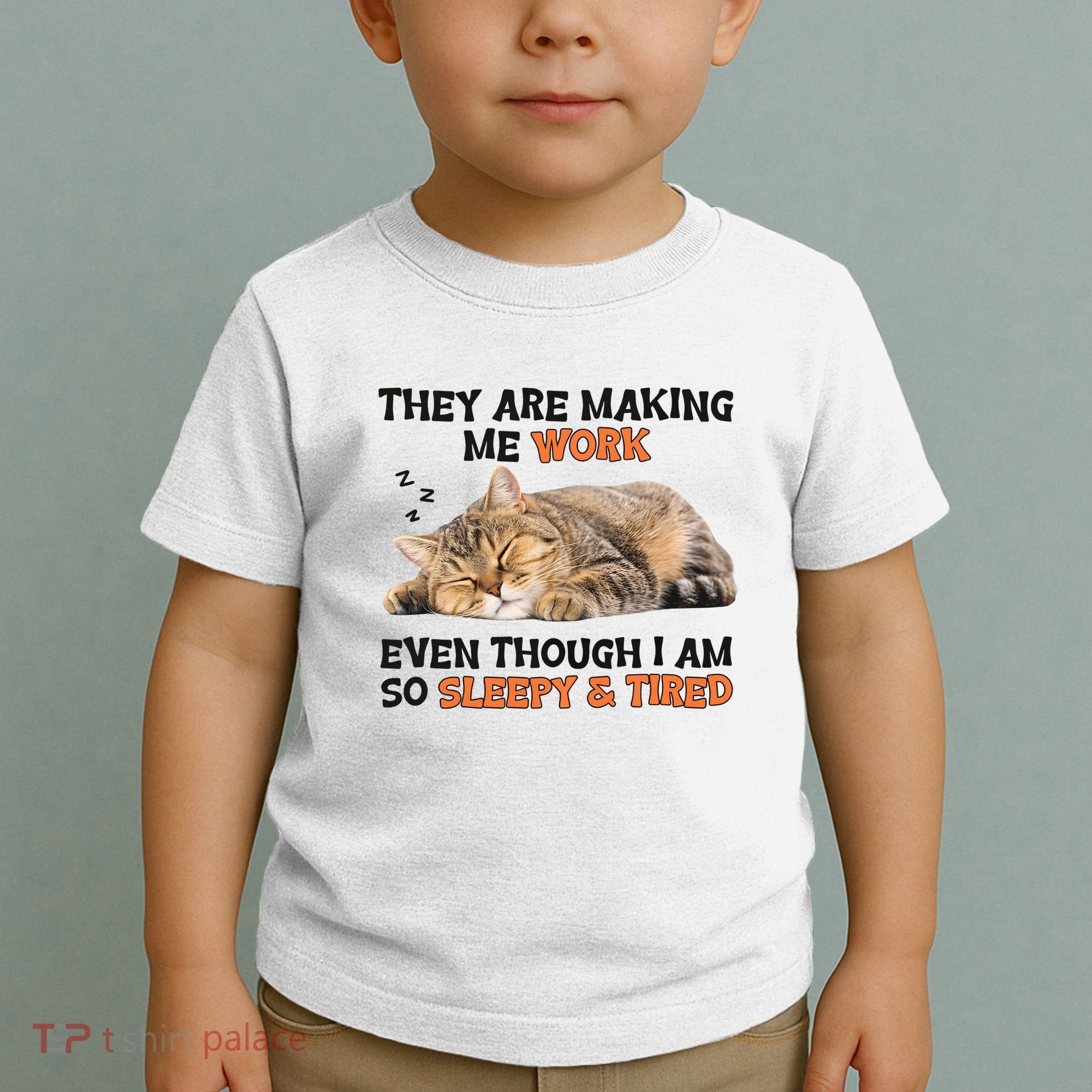 The Are Making Me Work Even Though I Am So Sleepy And Tired Cute Cat Toddler T-Shirt