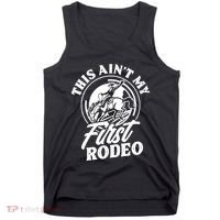 This Ain't My First Rodeo Funny Cowboy Rodeo Bull Rider Tank Top thumb 0