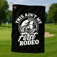 This Ain't My First Rodeo Funny Cowboy Rodeo Bull Rider Golf Towel thumb 1
