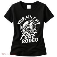 This Ain't My First Rodeo Funny Cowboy Rodeo Bull Rider Women's T-Shirt thumb 0