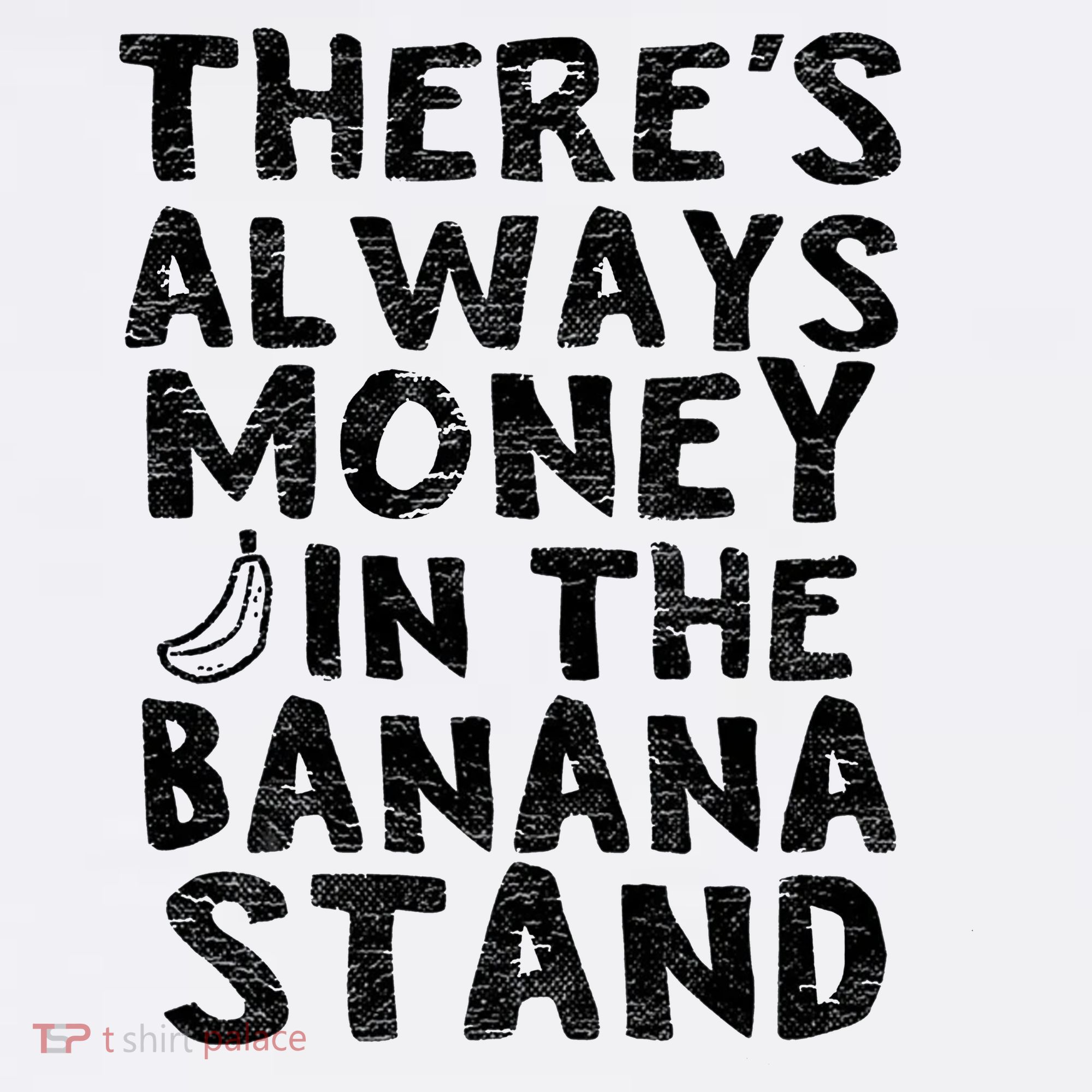Theres Always Money In The Banana Stand Long Sleeve Shirt