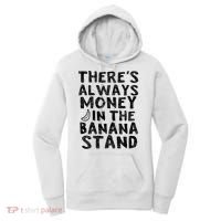 Theres Always Money In The Banana Stand Women's Hoodie thumb 0
